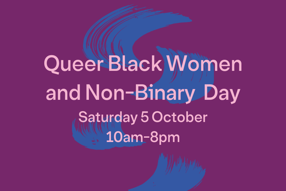 Queer Black Women and Non-Binary Day at the London LGBTQ+ Community Centre.